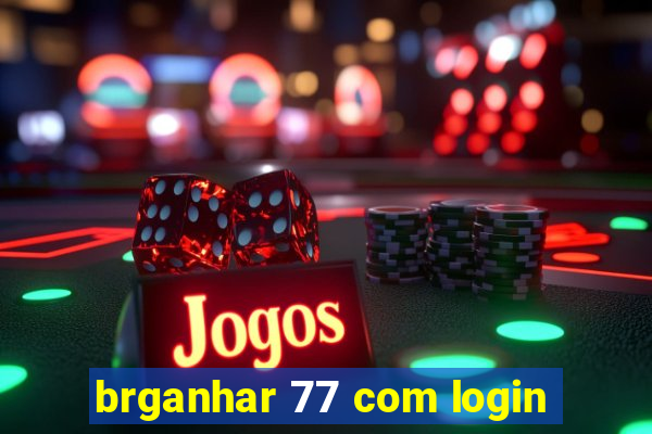 brganhar 77 com login